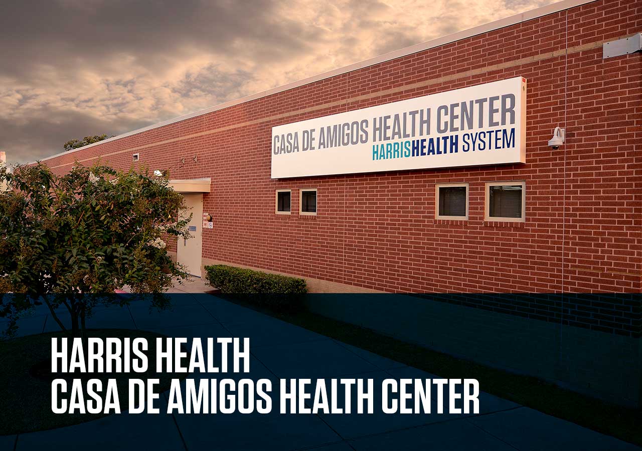 Harris Health Casa De Amigos Health Center: Providing Quality Care for Everyone